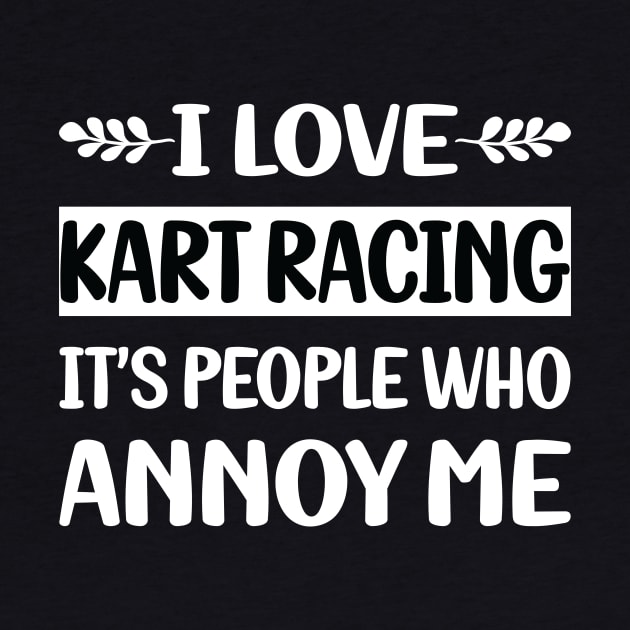 Funny People Annoy Me Kart Racing by Happy Life